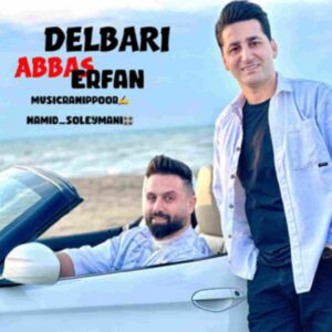 دانلود آهنگ دلبری از عباس یدالله زاده و عرفان خشرودی