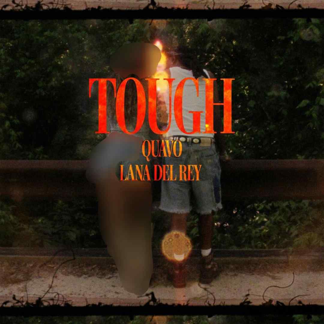 Quavo & Lana Del Rey Tough
