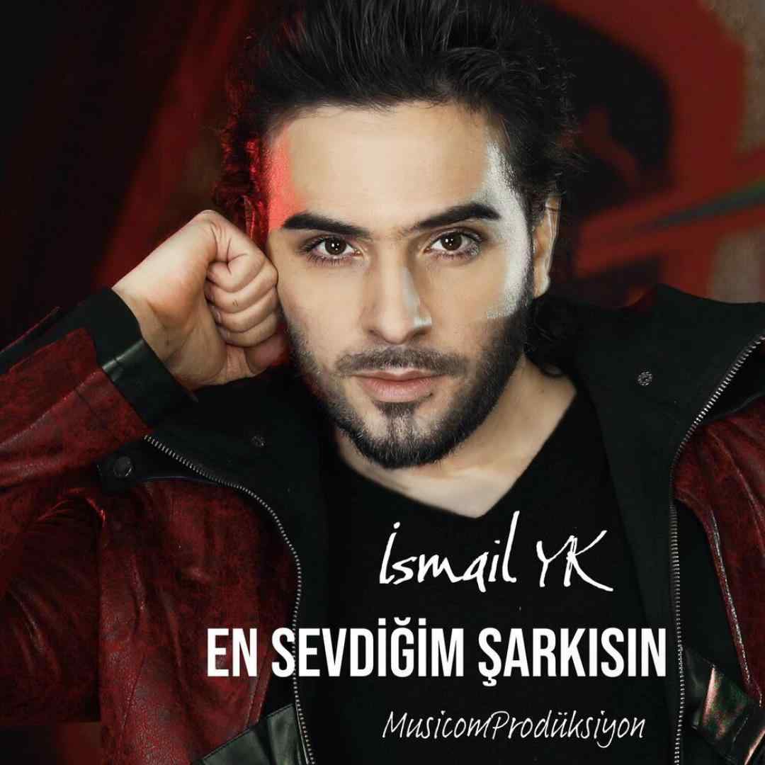Ismail Yk En Sevdiğim Şarkisin